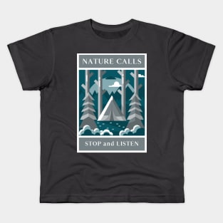 Nature Calls Stop and Listen Kids T-Shirt